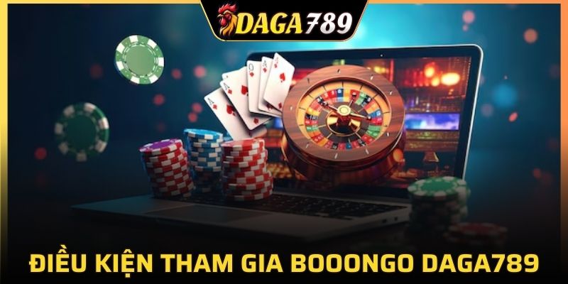 Điều kiện cho cược thủ khi tham gia Booongo DAGA789