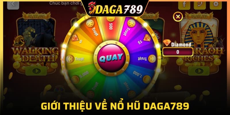 Giới thiệu về nổ hũ DAGA789