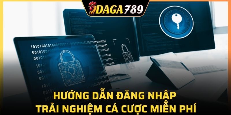 Hướng dẫn đăng nhập trải nghiệm cá cược miễn phí
