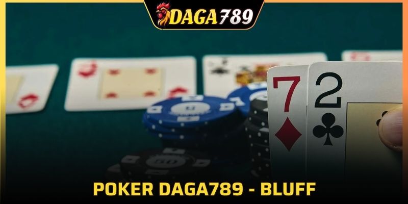 Chiến thuật bluff có thể mang tới những chiến thắng bất ngờ