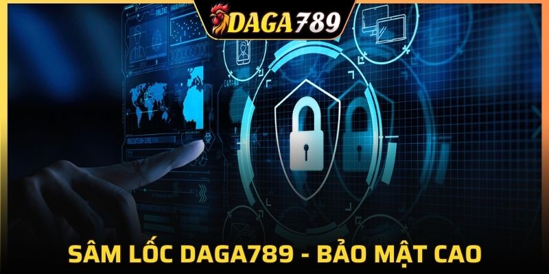 Tại nhà cái DAGA789 cung cấp hệ thống bảo mật cực cao