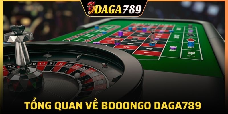 Tổng quan đôi nét về Booongo DAGA789